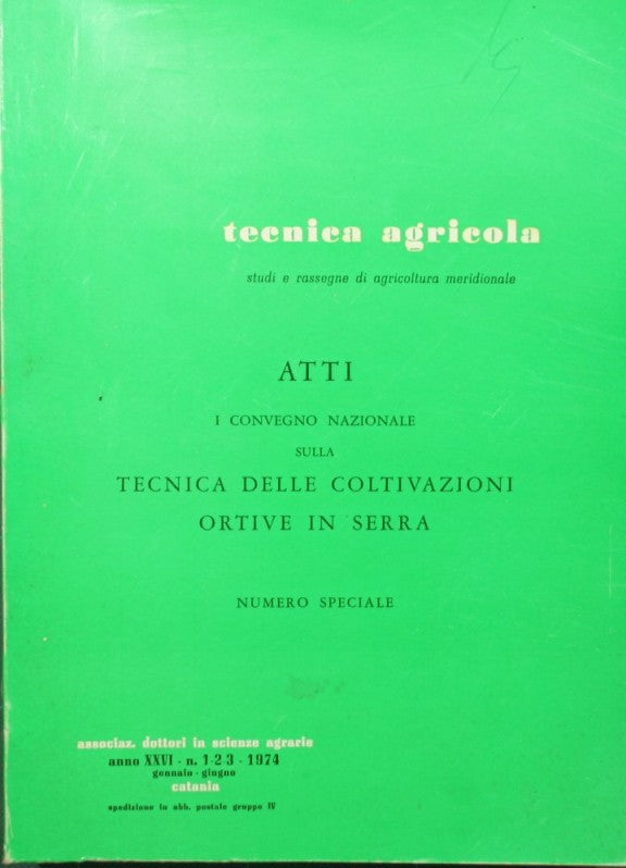 Tecnica agricola. Anno XXIII - N. 2, Marzo-Aprile 1971 - Atti I convegno nazionale sulla tecnica delle coltivazioni ortive in serra