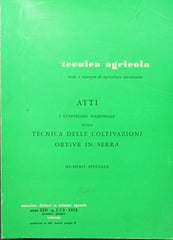Tecnica agricola. Anno XXIII - N. 2, Marzo-Aprile 1971 - Atti I convegno nazionale sulla tecnica delle coltivazioni ortive in serra