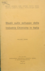 Studii sullo sviluppo delle Industrie chimiche in Italia. Vol. I