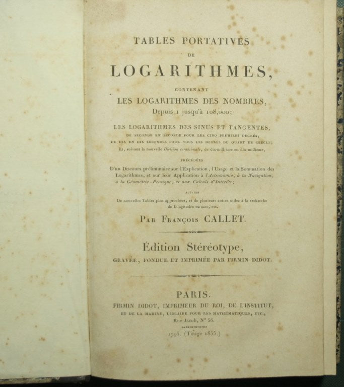 Portable logarithme tables, containing the logarithmes of names, worth 1 just 108,000