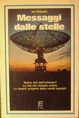 Messaggi dalle stelle.Siamo soli nell'universo? La vita nel sistema solare.Le recenti scoperte delle sonde spaziali.