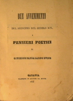Due avvenimenti del principio del secolo XIX e pensieri poetici.
