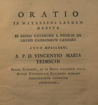 Oratio in Matheseos Laudem Habita in Sacro Catanensi S.Nicolai.. + Oratio Pro Auspicandis Generalibus Comitiis Congregationis Siculo-Napolitanae Habita in Sacro Panormitano S. Martini De Scalis….