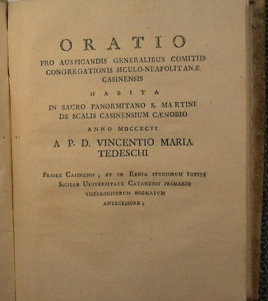 Oratio in Matheseos Laudem Habita in Sacro Catanensi S.Nicolai.. + Oratio Pro Auspicandis Generalibus Comitiis Congregationis Siculo-Napolitanae Habita in Sacro Panormitano S. Martini De Scalis….
