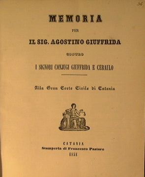 Memoria per il sig. Agostino Giuffrida contro i signori conjugi Giuffrida e Ceraulo