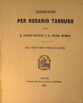 Ragioni per Rosario Tabusso contro D.Agatino Platania e D. Pietro Musmeci