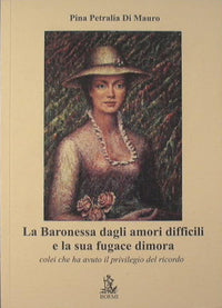 La baronessa dagli amori difficili e la sua fugace dimora