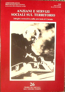 Anziani e servizi sul territorio - indagine conoscitiva nella provincia di catania