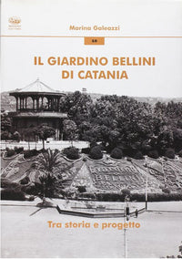 Il giardino Bellini di Catania - Tra storia e progetto