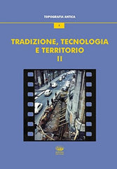 Tradizione, tecnologia e territorio. Vol. II