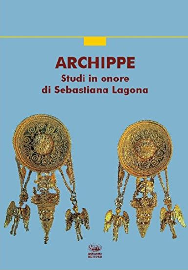 Archippe. Studi in onore di Sebastiana Lagona