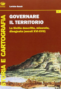 Gobernar el territorio. Sicilia descrita, medida y dibujada (siglos XVI-XVII)