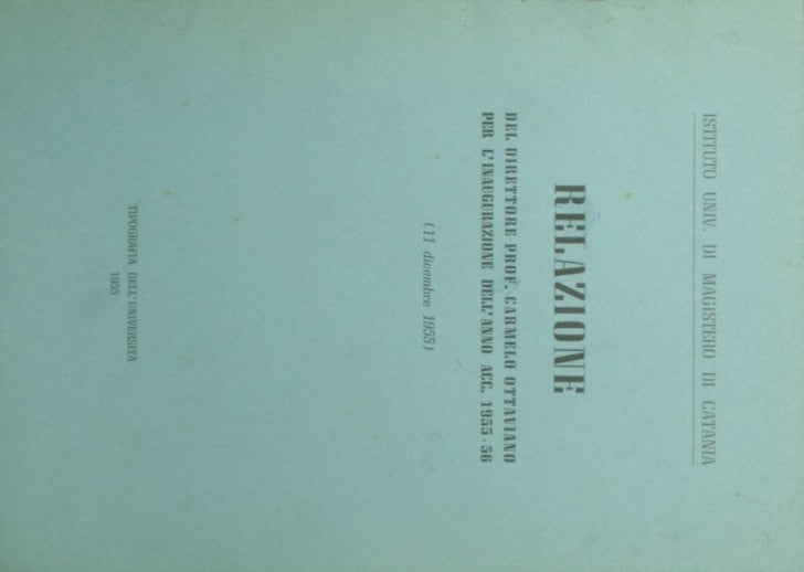 Report by the Director prof. Carmelo Ottaviano for the inauguration of the acc. 1955-56