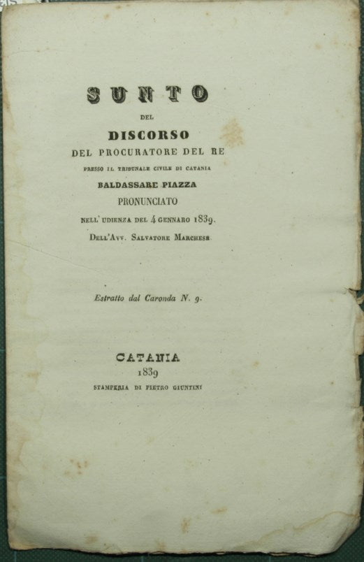 Sunto del discorso del procuratore del Re presso il Tribunale civile di Catania Baldassare Piazza pronunciato nell'udienza del 4 gennaio 1839 dell'Avv. Salvatore Marchese