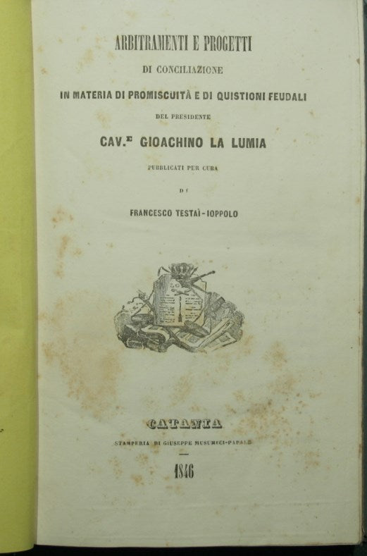 Arbitramenti e progetti di conciliazione in materia di promiscuità e di quistioni feudali ( principe Paternò )