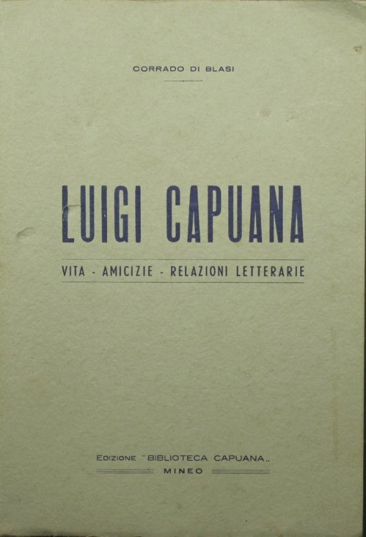 Luigi Capuana. Life. Friendships. Literary relations
