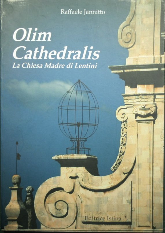 Olim Cathedralis - La chiesa madre di Lentini