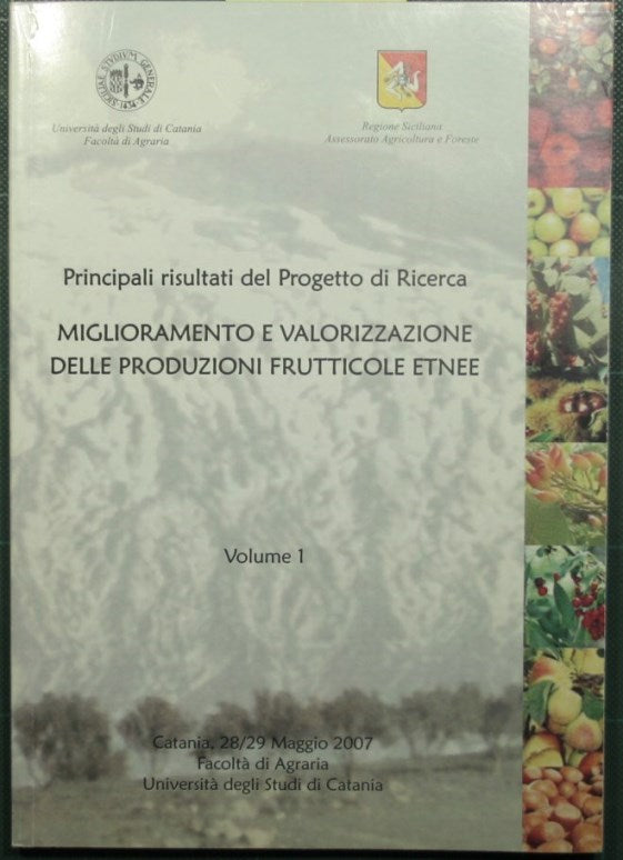 Principali risultati del progetto di ricerca Miglioramento e valorizzazione delle produzioni frutticole etnee - Vol. I