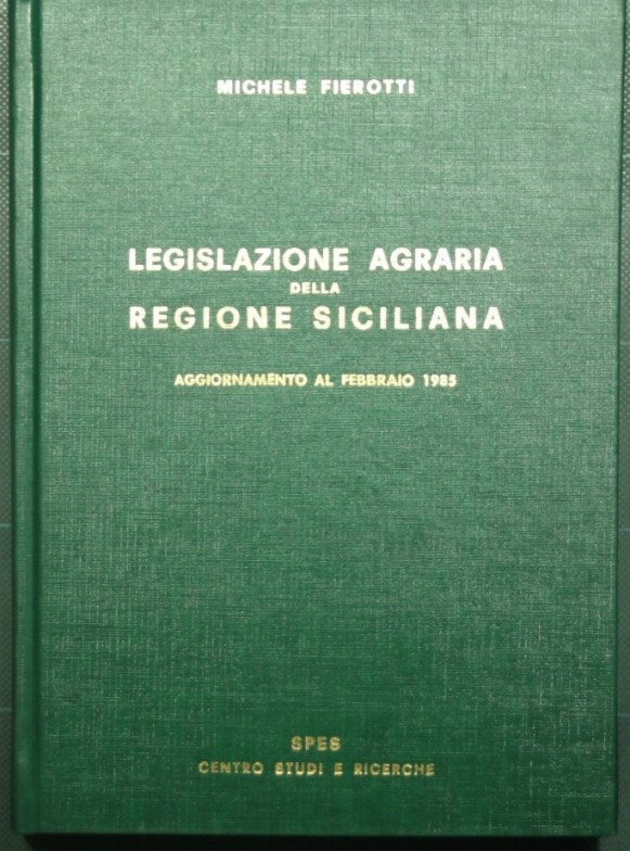 Legislazione agraria della Regione siciliana - Aggiornamento al febbraio 1985