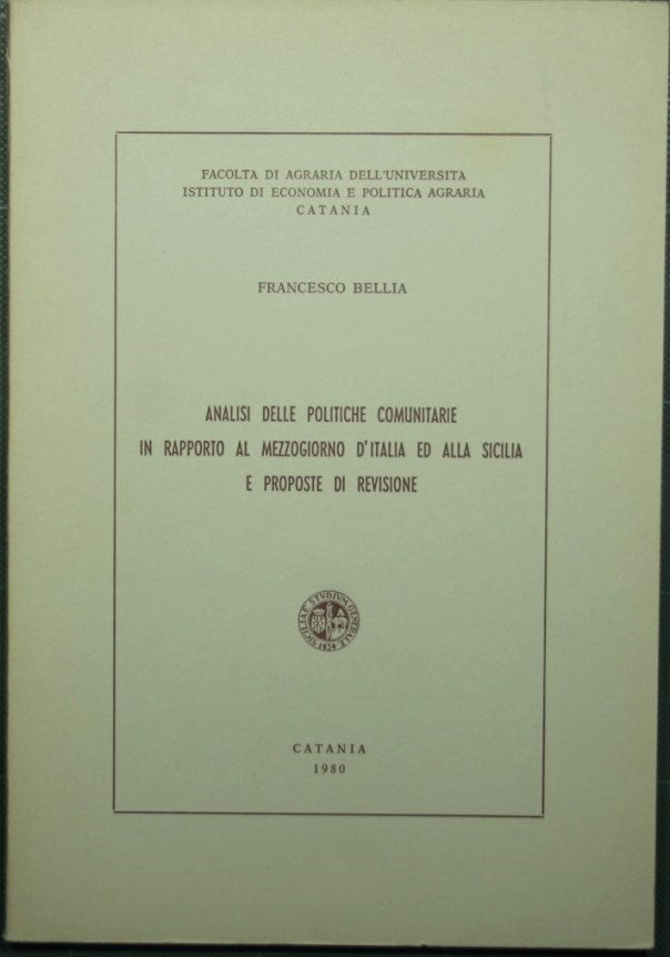 Analisi delle politiche comunitarie in rapporto al Mezzogiorno d'Italia ed alla Sicilia e proposte di revisione