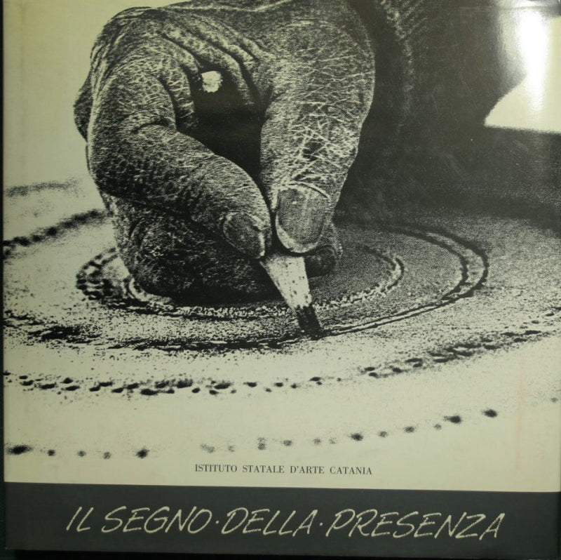 Il segno della presenza - Voci e gesti del lavoro siciliano