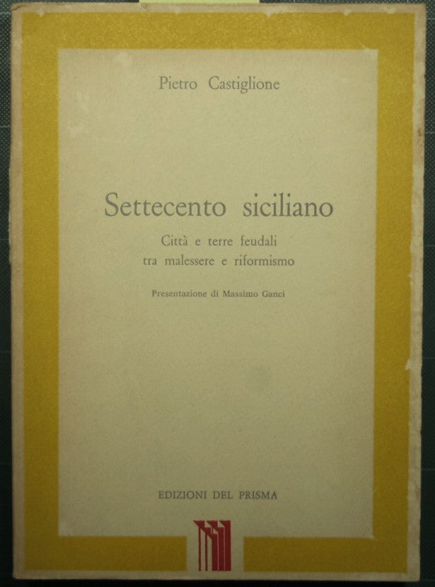 La Sicilia del siglo XVIII: ciudades y tierras feudales entre el malestar y el reformismo