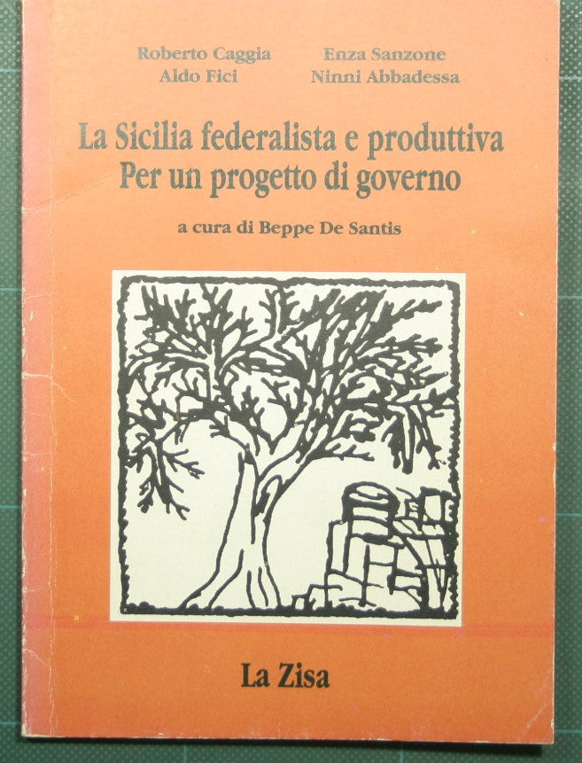 La Sicilia federalista e produttiva - Per un progetto di governo