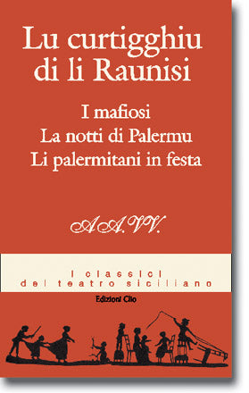 Lu curtigghiu di li Raunisi + I Mafiusi + La notti di Palermu + Li palermitani in festa