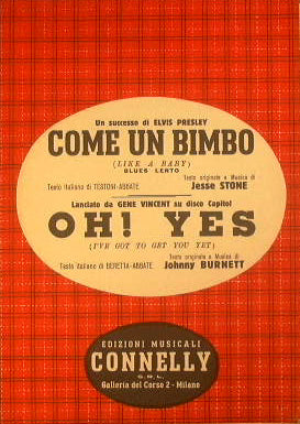 Come un bimbo ( Like a baby - blues lento ) - Oh Yes ( I've got to get you yet - medium rock )