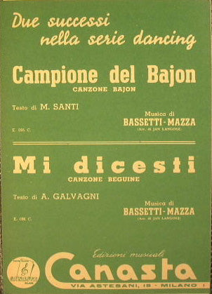 Campione del Bajon (bajon song) - Mi dicesti (beguine song)
