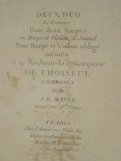Deux Duo Le premier Pour deux Harpes ou Harpe et Violon, le second pour Harpe et violon obligé Dédiés a Madame la Marquise De Choiseul composes par J.B.Mayer