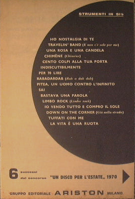 Ho nostalgia di te + Travelin band + Una rosa e una candela + Chimene + Cento colpi alla tua porta + indiscutibilmente + Per 70 lire + Rabdabdab + Pitea + Sai + Bastava una parola + Limbo rock ecc.