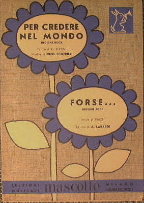 Per credere nel mondo + Forse …