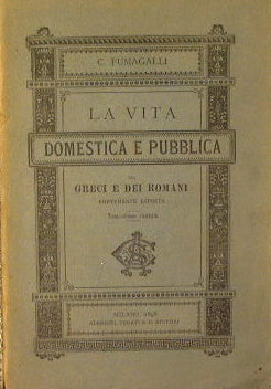 La vita Domestica e Pubblica dei Greci e dei Romani brevemente esposta