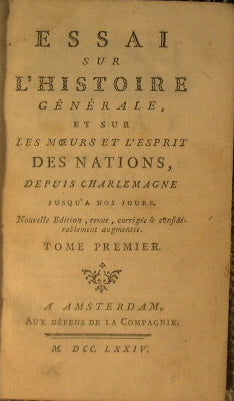 Essai sur l'historie Générale, et sur les moeurs et l'esprit des Nations, depuis charlemagne jusqu'a nos jours. (tome I)