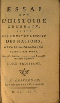 Essai sur l'historie Générale, et sur les moeurs et l'esprit des Nations, depuis charlemagne jusqu'a nos jours. (tome troisieme)