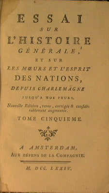 Essai sur l'historie Générale, et sur les moeurs et l'esprit des Nations, depuis charlemagne jusqu'a nos jours. (tome cinquiieme)