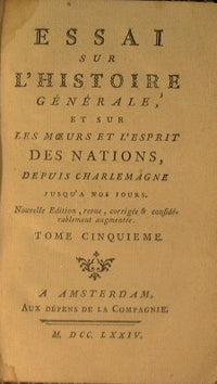 Essai sur l'historie Générale, et sur les moeurs et l'esprit des Nations, depuis charlemagne jusqu'a nos jours. (tome cinquiieme)