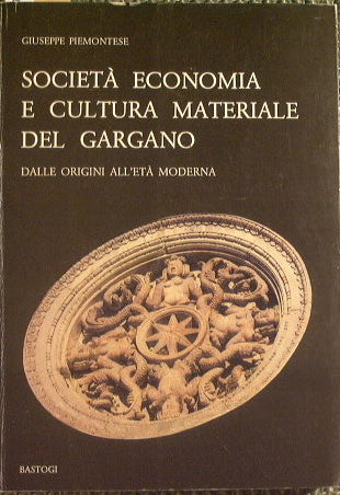 Sociedad, Economía y Cultura Material del Gargano desde sus orígenes hasta la Edad Moderna