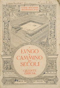 Along the path of the centuries. Vol. I: East and Greece