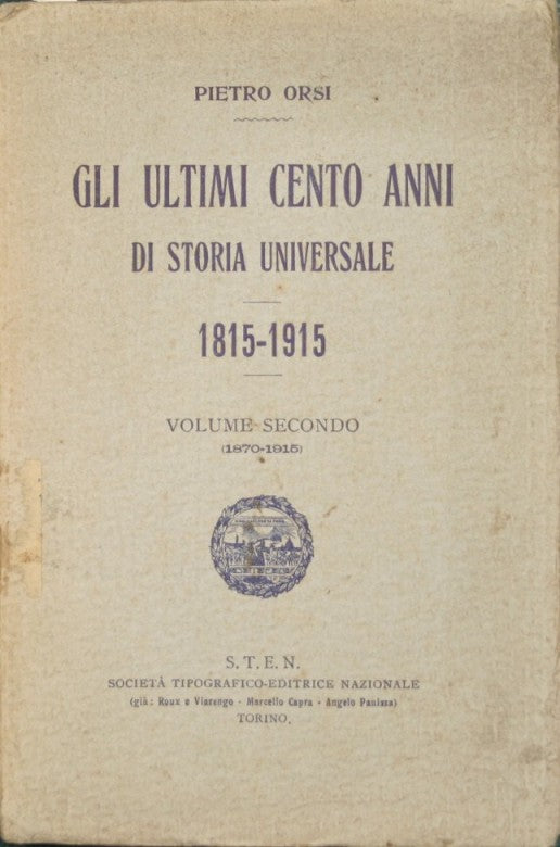 Gli ultimi cento anni di storia universale. 1815-1915. Vol. II