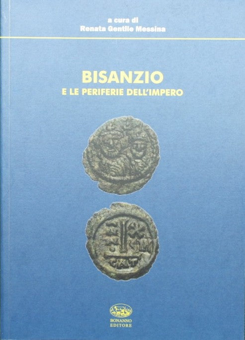 Bisanzio e le periferie dell'Impero