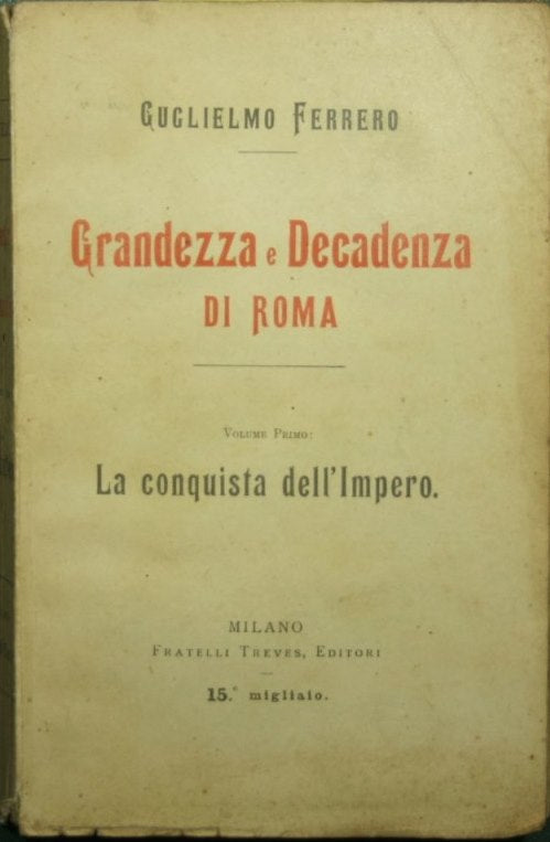 Greatness and decadence of Rome. Vol. I - The Conquest of the Empire