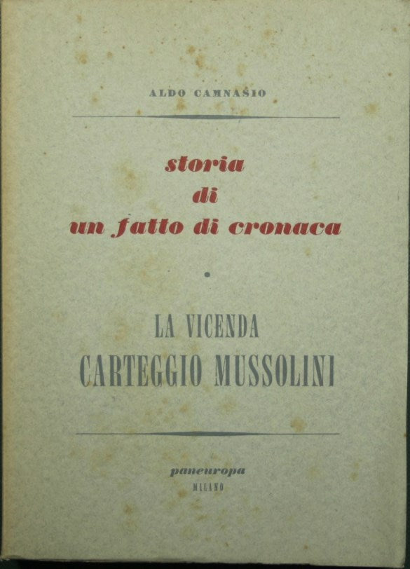 Storia di un fatto di cronaca - La vicenda Carteggio Mussolini