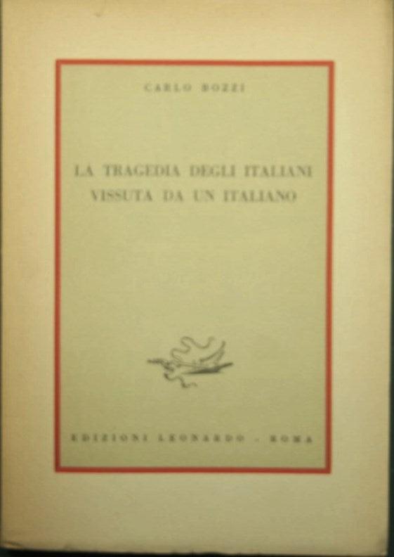 La tragedia degli italiani vissuta da un italiano