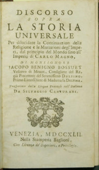 Discorso sopra la storia universale per delucidare la continuazion della religione e le mutazioni degl'imperij, dal principio del mondo fino all'Imperio di Carlo Magno