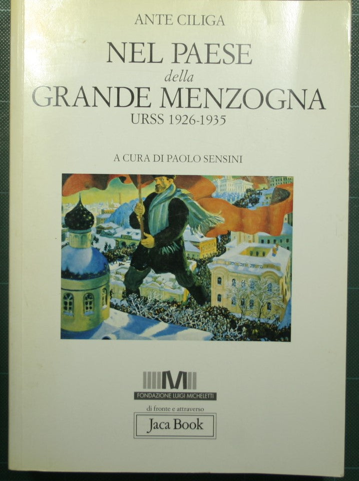 Nel paese della grande menzogna - URSS 1926-1935