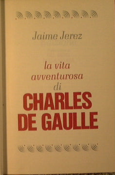 La vida aventurera de Charles De Gaulle
