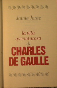 La vida aventurera de Charles De Gaulle