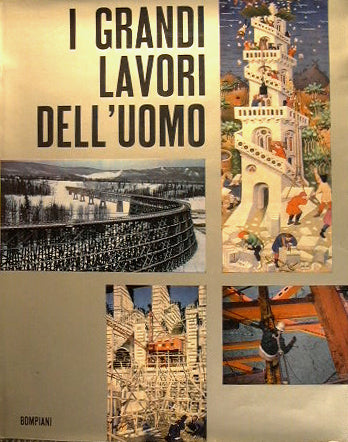 I grandi lavori dell'uomo